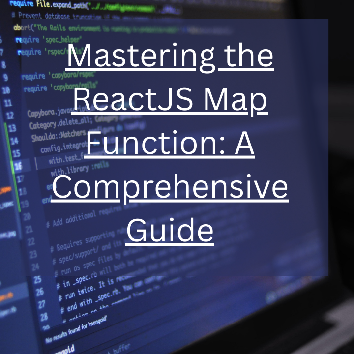 Mastering the ReactJS Map Function: A Comprehensive Guide